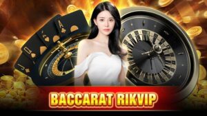 Baccarat Rikvip: Chia sẻ các tips chơi bất bại từ cao thủ