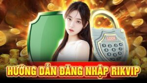 Hướng dẫn cách đăng nhập Rikvip năm 2025