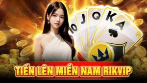 Tiến lên Miền Nam Rikvip: Bí kíp bất bại trên bàn đấu