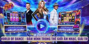 World Of Dance Rikvip - Thế Giới Âm Nhạc, Giải Trí Sống Động