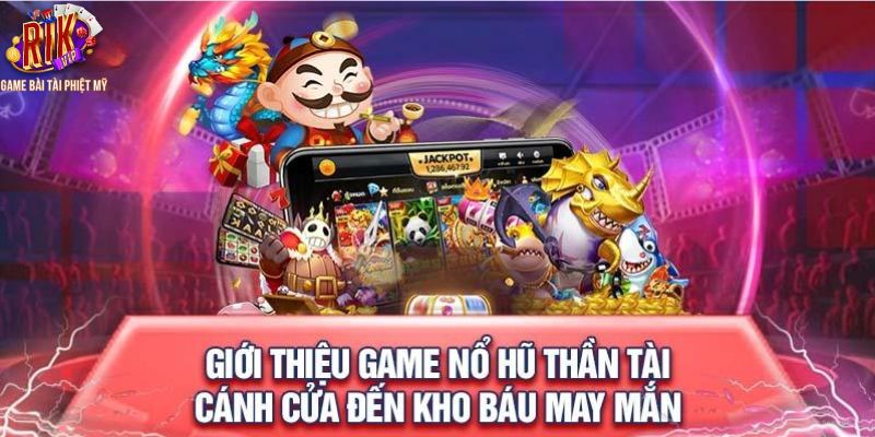 Nổ hũ thần tài đến tại Rikvip Nổ hũ thần tài đến tại Rikvip
