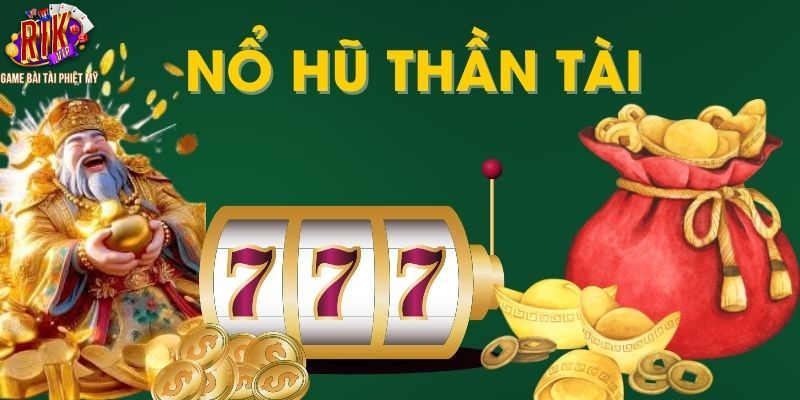 Những mẹo chơi nổ hũ thần tài đến hiệu quả tại Rikvip Những mẹo chơi nổ hũ thần tài đến hiệu quả tại Rikvip