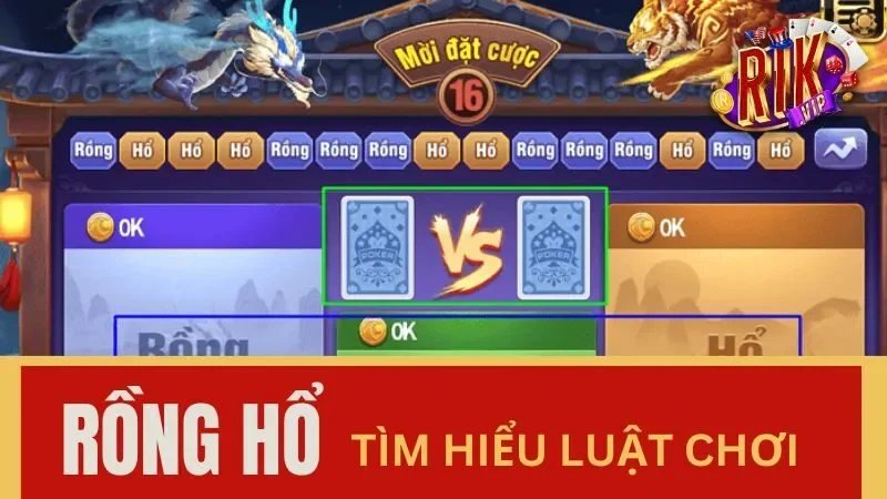 Hướng dẫn luật chơi tựa game Rồng Hổ Rikvip dành cho người mới