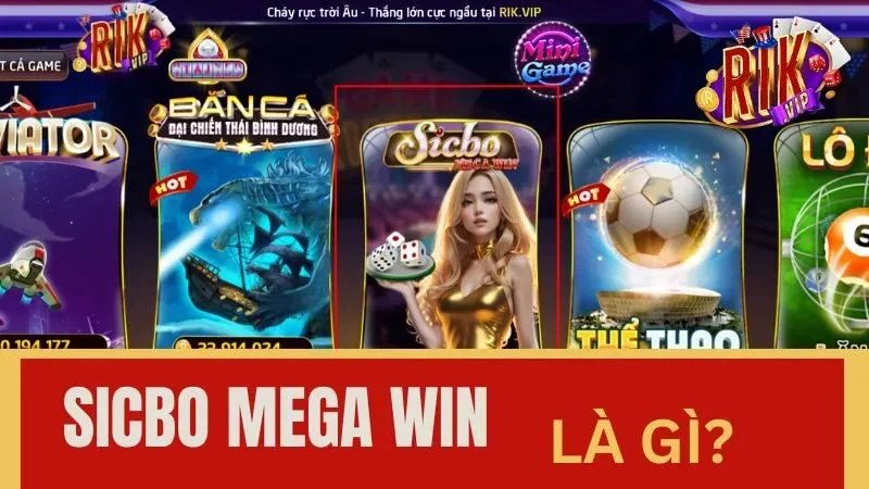 Tìm hiểu thông tin tổng quan Sicbo Mega win Rikvip Tìm hiểu thông tin tổng quan Sicbo Mega win Rikvip
